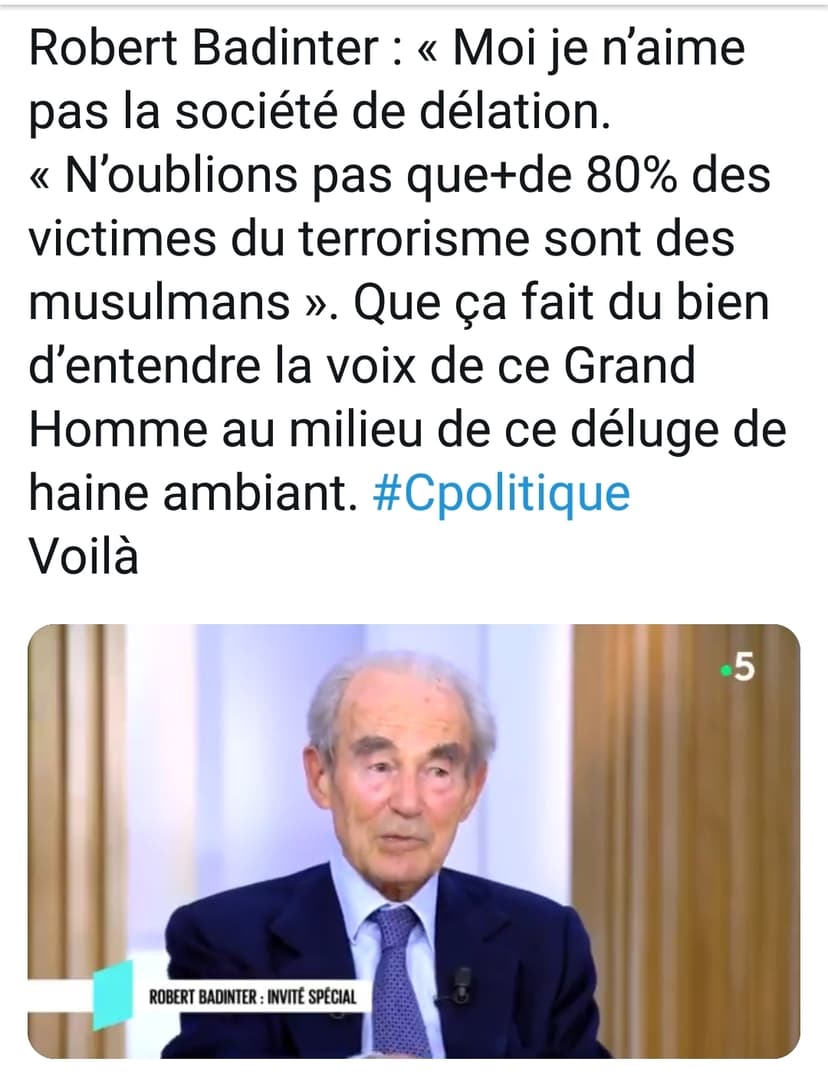 Robert Badinter : « Moi je n’aime pas la société de délation. « N’oublions pas que+de 80% des victimes du terrorisme sont des musulmans »